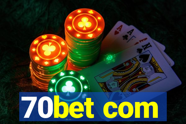 70bet com